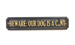 GOLD RECTANGULAR BEWARE OUR DOG IS A C*NT PLAQUE WALL OR GATE SIGN GARDEN NEW - Picture 1 of 1
