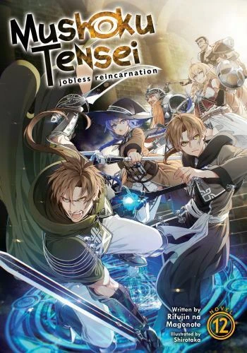 Mushoku Tensei: Jobless Reincarnation (Light Novel) Ser.: Mushoku Tensei: Jobless Reincarnation (Light Novel) Vol. 12 by Rifujin Na Magonote (2021, Trade Paperback)