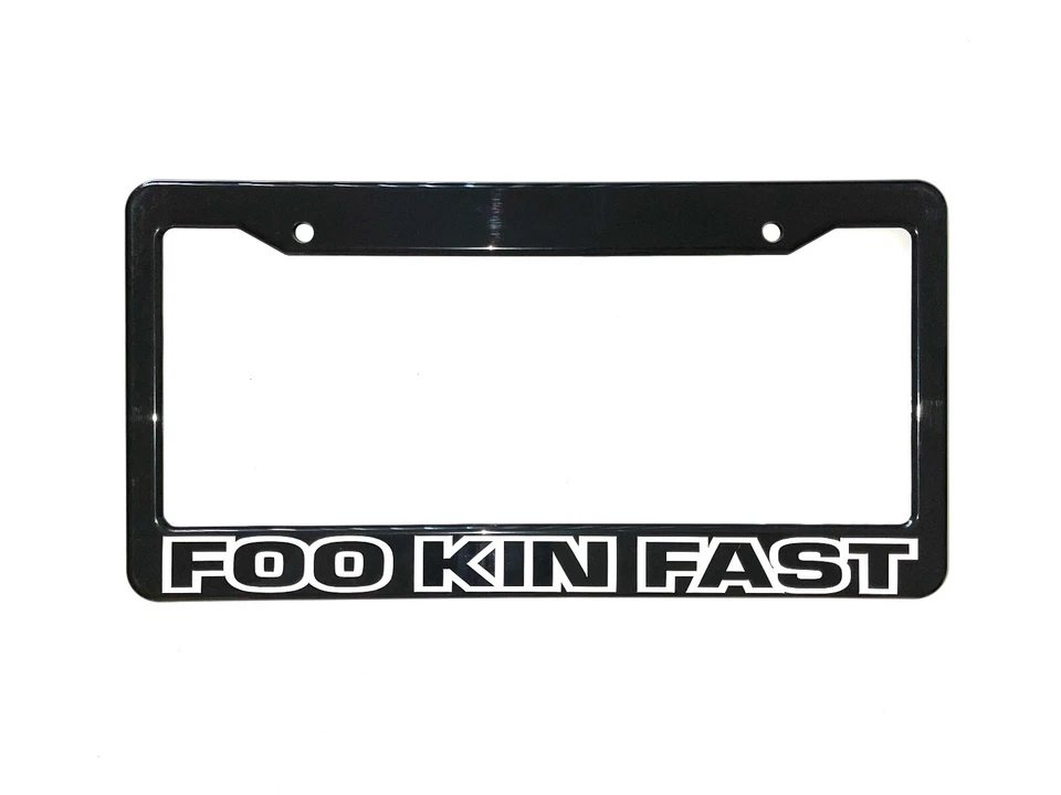 🔥 FOO KIN FAST CAR LICENSE PLATE FRAME TAG COVER JDM EURO LOW VTEC FUNNY NEW - Image 1 of 1