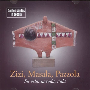 Zizi, Masala, Pazzola - Sa Vela, Sa Roda, S'Ala (CD, Album) - Imagen 1 de 2