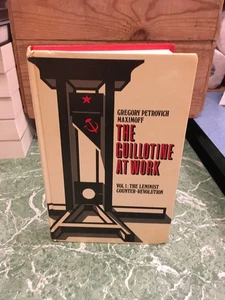 GREGORY MAXIMOFF The Guillotine At Work V1 HB Cienfugos 1979 USSR Lenin - Picture 1 of 2