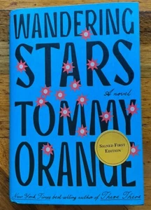 Tommy Orange- Wandering Stars -SIGNED 1st/1st 2024 HC/DJ Unread Booker - Imagen 1 de 6