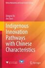 Jin Chen Qingru Indigenous Innovation Pathways with Chinese Character (Hardback)