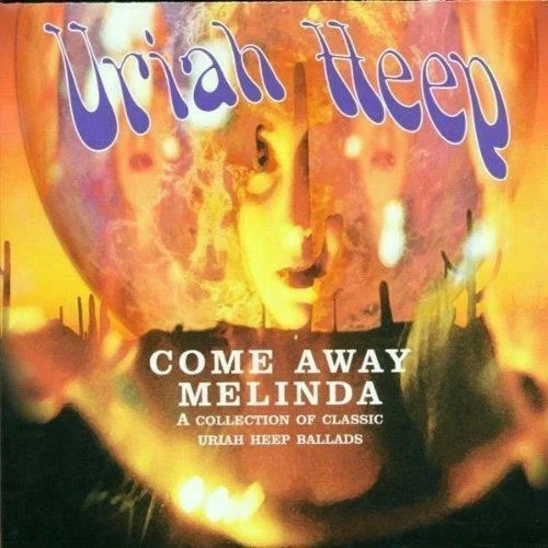 Uriah Heep - Come Away Melinda: The Ballads CD (New/Sealed) - Image 1 of 1