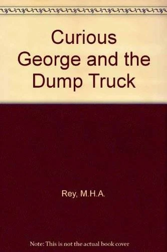 Curious George and the Dump Truck - Paperback By MHA Rey - GOOD - Image 1 of 1