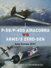 P-39/P-400 Airacobra vs A6M2/3 Zero-Sen: Neuguinea 1942