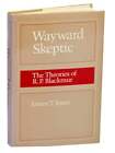 James T JONES / WAYWARD SKEPTIC THE THEORIES OF R.P BLACKMUR 1st #190541