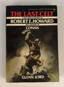 The Last Celt: A Bio-Bibliography Of Robert E. Howard By Glenn Lord Windover Ed. - Foto 1 di 6