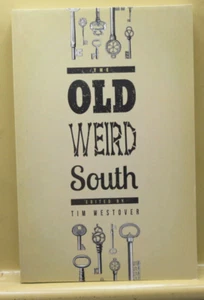The Old Weird South Paperback 2013 New Stories The Eerie Macabre Supernatural - Imagen 1 de 8