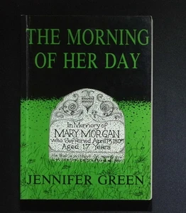 The Morning of Her Day – Jennifer Green – Signed 1st Ed 1987 – Mary Morgan Trial - Picture 1 of 6