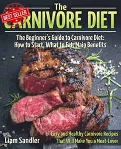 The Carnivore Diet: the Beginner’S Guide to Carnivore Diet: How to Start, What t - Picture 1 of 12