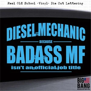 BADASS  DIESEL MECHANIC Vinyl Decal Sticker Occupation Job Business Owner Boss  - Picture 1 of 10