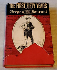 The First 50 Years of the Oregon Journal, Newspaper Story, 1902-1952 D Marshall