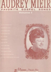 Audret Mieir Favorite Gospel Songs Volume 3 Copyright 1968 by Manna Music Inc.. - Picture 1 of 11