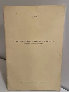 J. FRANCE Cistercian Foundation Narratives in Scandinavia in Their Wider Context - Foto 1 di 12