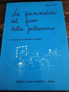 THE GRAMMAR OF THE HANDBALL GAME Mario Gori Sports Press Company - Picture 1 of 1