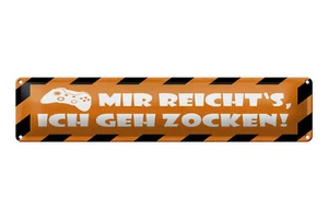Blechschild Spruch 46x10 cm Mir reicht´s,ich geh zocken Schild - Bild 1 von 5