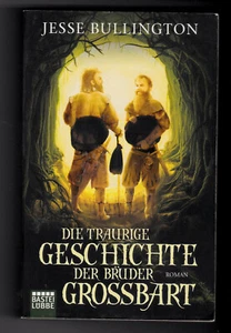 Jesse Bullington - Die traurige Geschichte der Gebrüder Grossbart - Bild 1 von 2