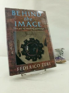 Behind the Image, The Art of Reading Paintings, Federico Zeri 1990 - Picture 1 of 6