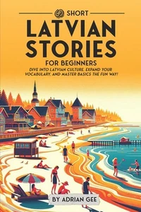 69 Short Latvian Stories for Beginners: Dive Into Latvian Culture, Expand Your V - Picture 1 of 1