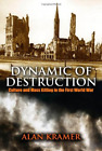 Dynamic Of Destruction: Culture And Mass Killing In The First World War (Making