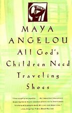All Gods Children Need Traveling Shoes by Maya Angelou
