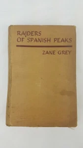 Raiders of Spanish Peaks - Zane Grey ~ 1938 Hardcover Book ~ Grosset & Dunlap - Imagen 1 de 12