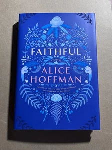 FAITHFUL by Alice Hoffman 2016 Simon & Schuster SIGNED FIRST EDITION hardcover - Picture 1 of 5