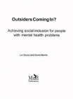 Outsiders Coming In?: Achieving Social Inclusion for People with Mental Health 
