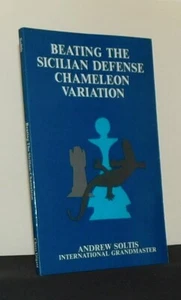 Beating the Sicilian Defense: Chameleon Variation by IGM A. Soltis (Chess Book) - Picture 1 of 1