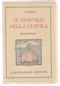 Yambo (Novelli E.) IL DIAVOLO NELLA CUPOLA Mondadori 1930 Prima edizione - Foto 1 di 5