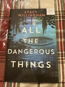 All the Dangerous Things a Novel by Stacy Willingham (2023, Hardcover) BOTM CLUB - Foto 1 di 3