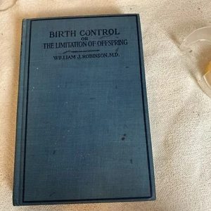 BIRTH CONTROL or The Limitation of Offspring by William J. Robinson, M.D. 1929 - Picture 1 of 11