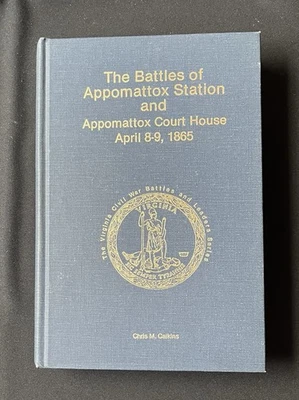 The Battles of Appomattox Station & Court House by Chris Calkins—SIGNED—1987 - Image 1 of 4
