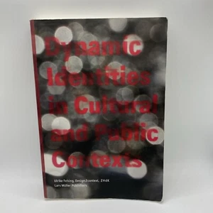 DYNAMIC IDENTITIES IN CULTURAL AND PUBLIC CONTEXT By Ulrike Felsing - Picture 1 of 10