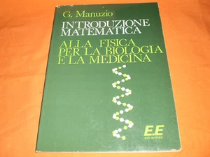 g. manuzio introduzione matematica alla fisica x la biologia e medicina 1980 - Foto 1 di 1