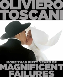 Oliviero Toscani: More Than Fifty Years of Magnificent Failures [hardcover] Oliv - Bild 1 von 1