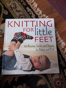 knitting For Little Feet 40 Booties Socks And Slippers For Babies And Kids - Picture 1 of 2