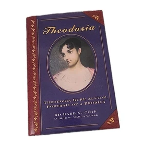 SIGNED -Theodosia Burr Alston by Richard N. Côté 1st Edition Hardcover 2003 VG - Picture 1 of 14