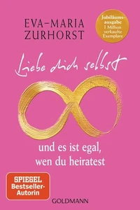 Liebe dich selbst und es ist egal, wen du heiratest, Eva-Maria Zurhorst - Bild 1 von 1