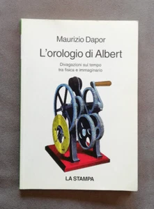 L'orologio di Albert. Divagazioni sul tempo .., Maurizio Dapor, La Stampa, 1998. - Picture 1 of 1