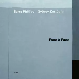 Barre Phillips / Gyorgy Kurtag Jr. Face A Face CD 3899642 NEW - Bild 1 von 1