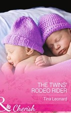 The Twins' Rodeo Rider (Mills & Boon Cherish) By Tina Leonard