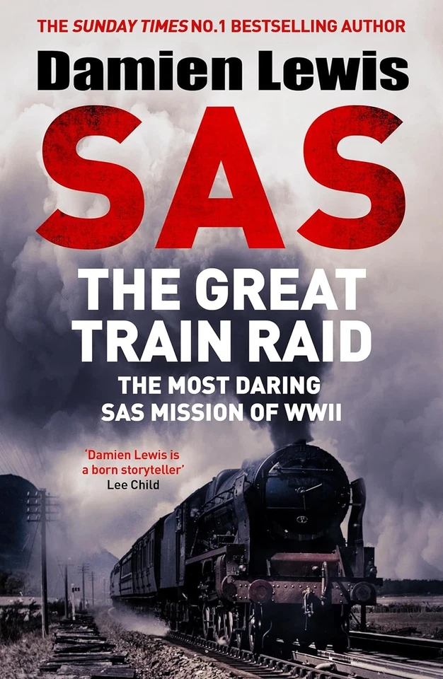 SAS The Great Train Raid: The Most Daring SAS Mission of WWII - Image 1 of 1