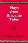 PLAYS FROM HISPANIC TALES: ONE-ACT, ROYALTY-FREE By Barbara Winther **Mint**