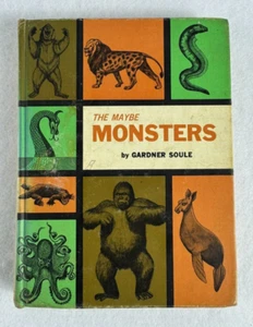The Maybe Monsters by Gardner Soule (1963, Hardcover) - Cryptozoology, Bigfoot - Picture 1 of 7