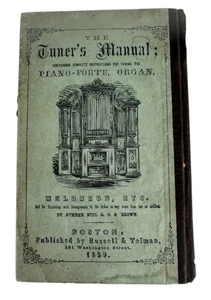 The Tuner’s Manual 1859 Piano-Forte Organ Melodeon, Etc. Hill and Brown RARE - Bild 1 von 15