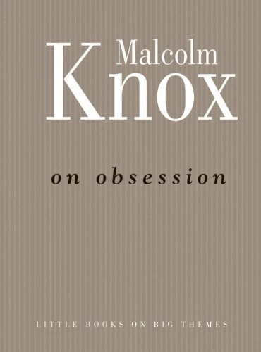 On Obsession (Little Books on Big Themes), Malcolm Knox, Good Condition, ISBN 05 - Image 1 of 1