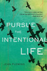 Jean Fleming Pursue the Intentional Life (Paperback)