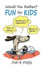 Would You Rather Fun For Kids: Silly, Sassy And Smart Would You R By Fido